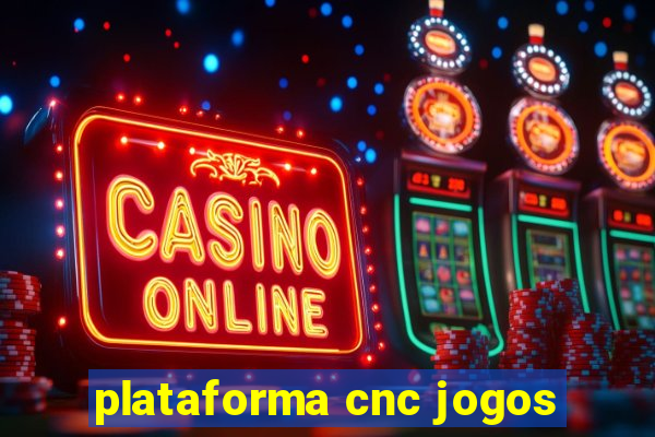 plataforma cnc jogos